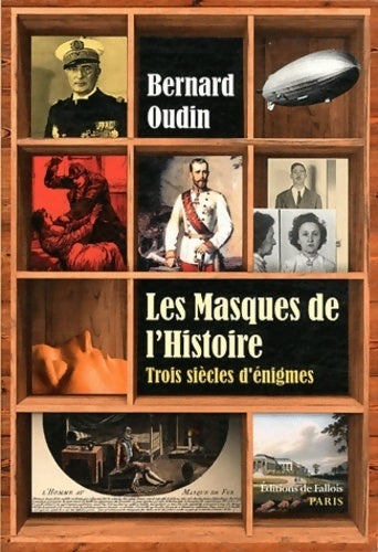 Livrenpoche : Les masques de l'histoire. Trois siècles de grandes énigmes - Bernard Oudin - Livre