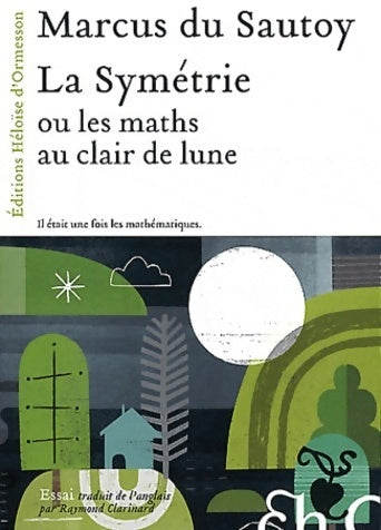 Livrenpoche : La symétrie ou les maths au clair de lune - Marcus Du Sautoy - Livre