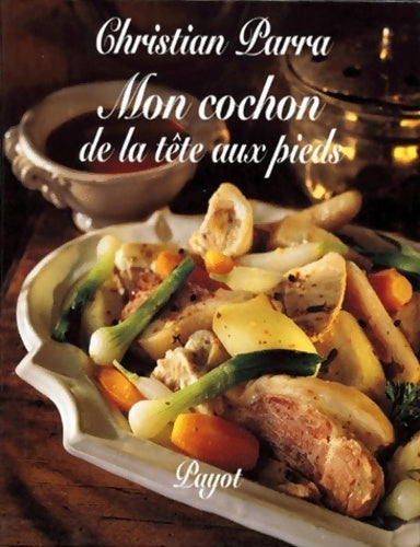 Livrenpoche : Mon cochon de la tête aux pieds - Christian Parra - Livre