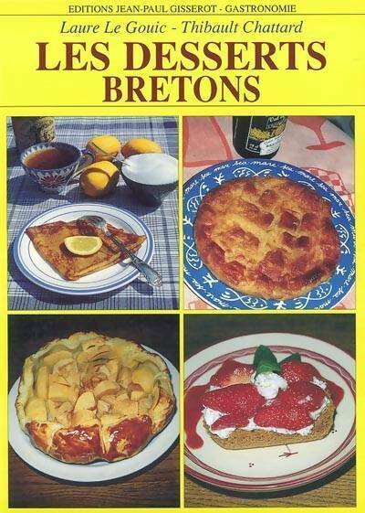 Livrenpoche : Les desserts bretons - Laure Le Gouic, Thibault Chattard - Livre