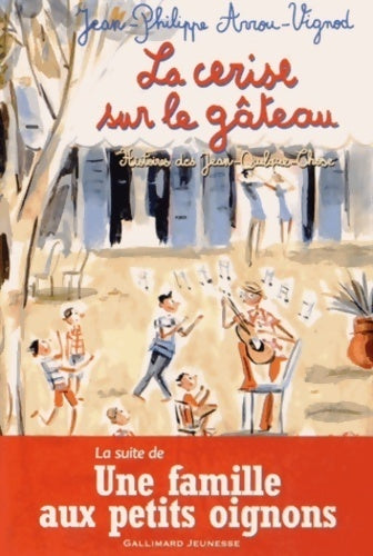 Livrenpoche : La cerise sur le gâteau. Histoires des jean-quelque-chose - Jean-Philippe Arrou-Vignod - Livre