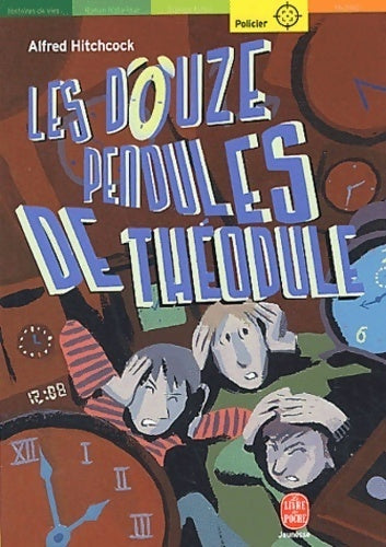 Livrenpoche : Les 12 pendules de Théodule - Alfred Hitchcock - Livre