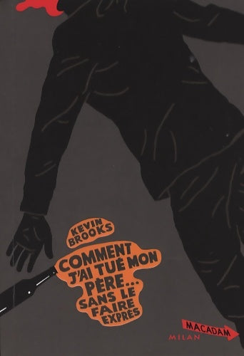 Livrenpoche : Comment j'ai tué mon père... Ssans le faire exprès - Kevin Brooks - Livre