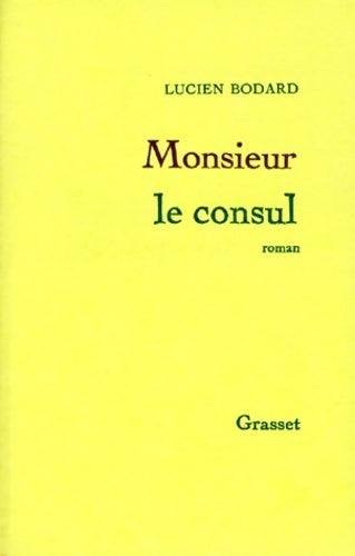 Monsieur le consul - Lucien Bodard -  Grasset GF - Livre