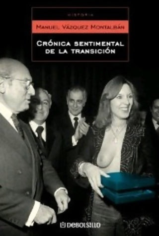 Cronica sentimental de la transicion - Manuel Vàzquez Mantalbàn - Livre
