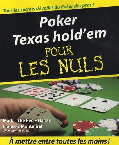 Poker Texas hold'em pour les nuls - François Montmirel, Mark Harlan - Livre
