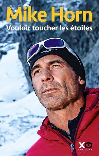 Livrenpoche : Vouloir toucher les étoiles - Mike Horn - Livre