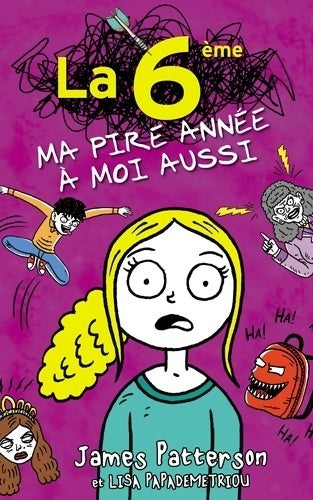 Livrenpoche : La 6ème, ma pire année à moi aussi - James Patterson - Livre