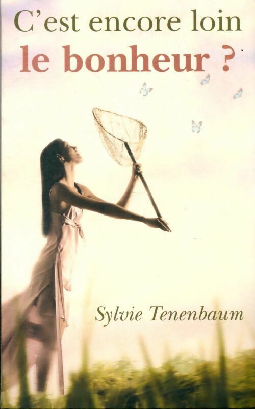 Livrenpoche : C'est encore loin le bonheur? - Sylvie Tenenbaum - Livre