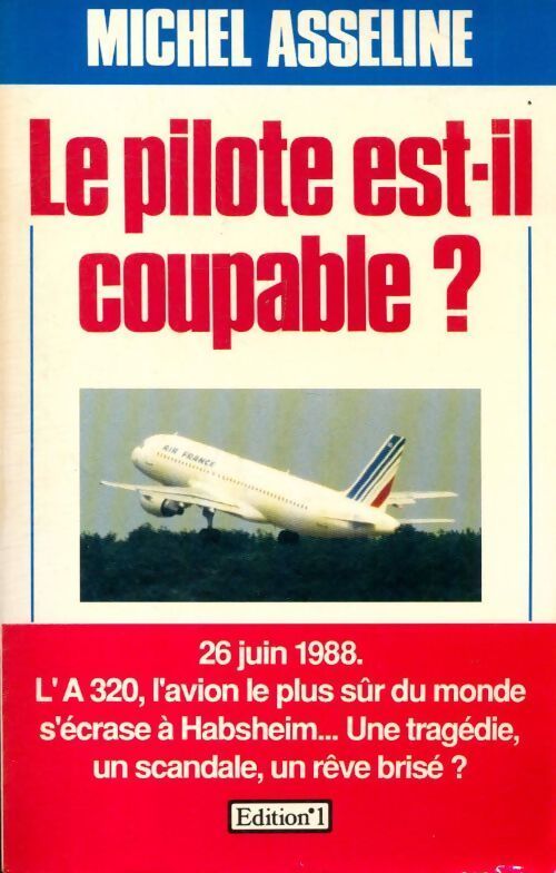 Le pilote est-il coupable ? - Michel Asseline - Livre