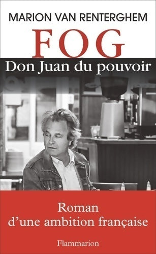 Livrenpoche : FOG. Don Juan au pouvoir - Marion Van Renterghem - Livre