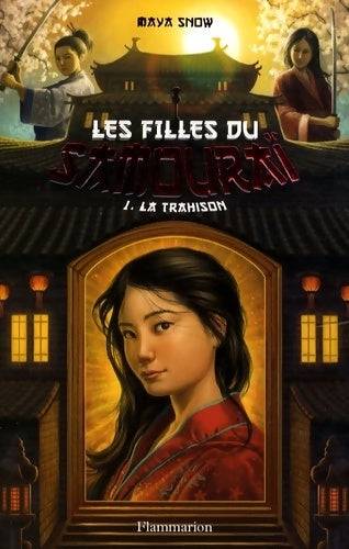 Livrenpoche : Les filles du samouraï Tome I : La trahison - Maya Snow - Livre