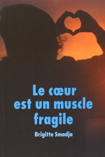 Le coeur est un muscle fragile - Brigitte Smadja -  Ecole des Loisirs GF - Livre