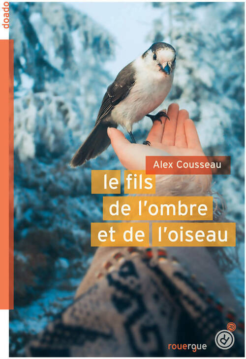 Livrenpoche : Le fils de l'ombre et de l'oiseau - Alex Cousseau - Livre