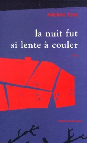 Livrenpoche : La nuit fut si lente à couler - Adeline Yzac - Livre
