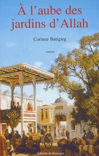 Livrenpoche : A l'aube des jardins d'Allah - Corinne Butigieg - Livre