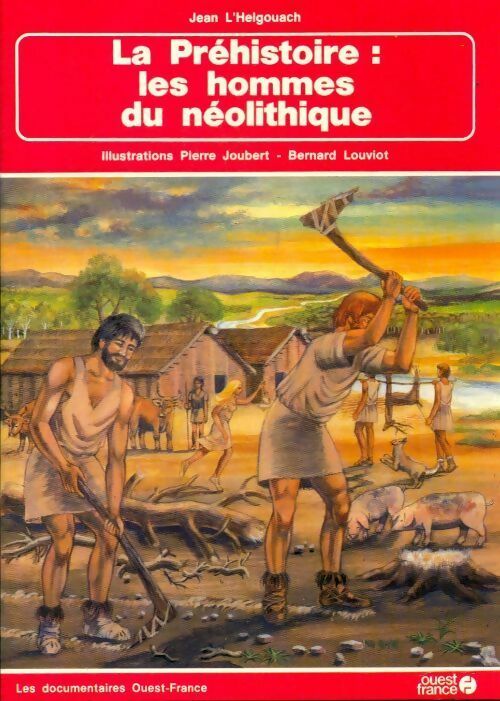 Livrenpoche : La préhistoire : Les hommes du néolithique - Jean L'Helgouach - Livre