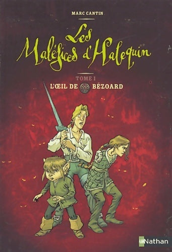 Livrenpoche : Les maléfices d'Halequin Tome I : L'oeil de Bézoard - Marc Cantin - Livre