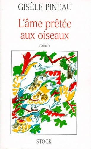 Livrenpoche : L'âme prêtée aux oiseaux - Gisèle Pineau - Livre
