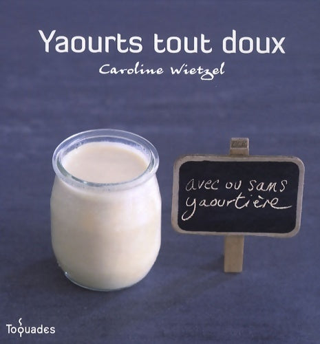 Livrenpoche : Yaourts tout doux - Caroline Wietzel - Livre