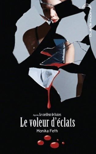 Livrenpoche : Le voleur d'éclats - Monika Feth - Livre