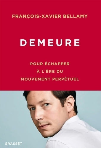 Demeure - François-Xavier Bellamy -  Grasset GF - Livre