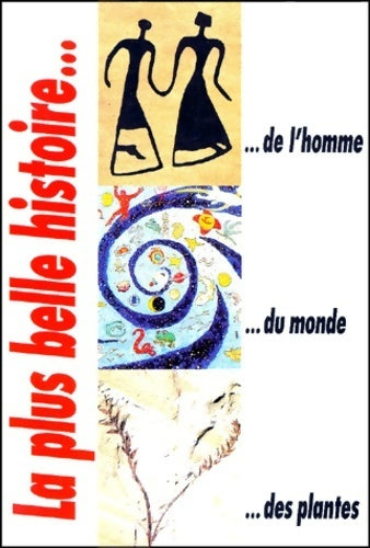 Livrenpoche : La plus belle histoire du monde, de l'homme, des plantes - Collectif - Livre