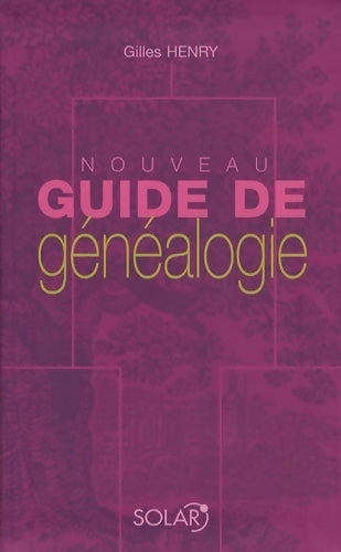 Nouveau guide de généalogie - Gilles Henry -  Solar GF - Livre
