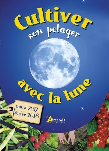 Livrenpoche : Cultiver son potager avec la lune Mars 2017 - février 2018 - Collectif - Livre