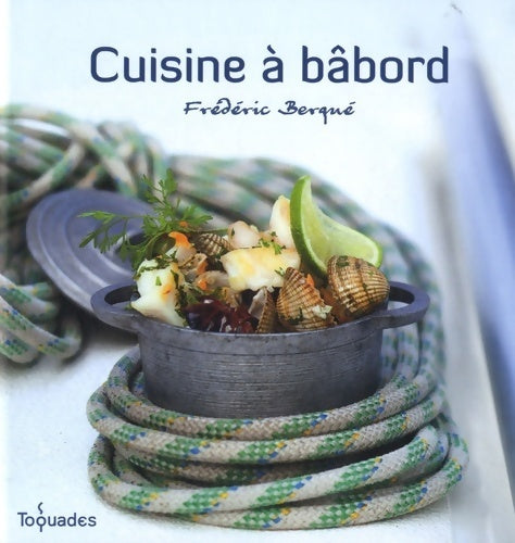 Cuisine à bâbord - Frédéric Berqué - Livre