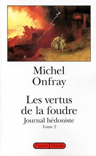 Livrenpoche : Journal hédoniste Tome II : Les vertus de la foudre - Michel Onfray - Livre