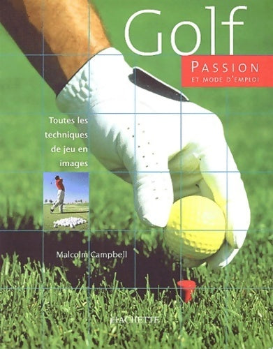 Livrenpoche : Golf. Passion et mode d'emploi - Malcolm Campbell - Livre