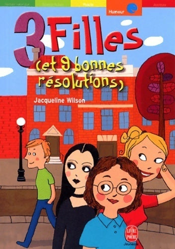 Livrenpoche : 3 filles (et 9 bonnes résolutions) - Jacqueline Wilson - Livre