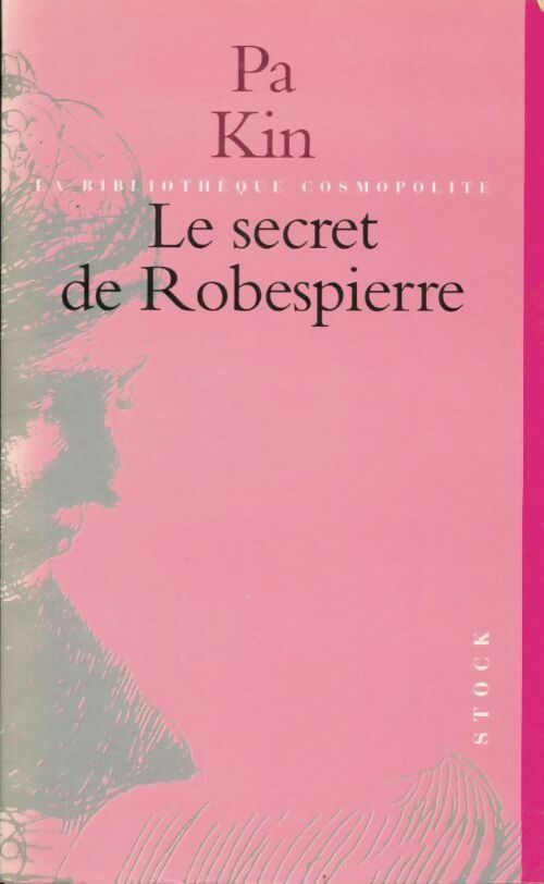 Livrenpoche : Le secret de Robespierre et autres nouvelles - Pa Kin - Livre