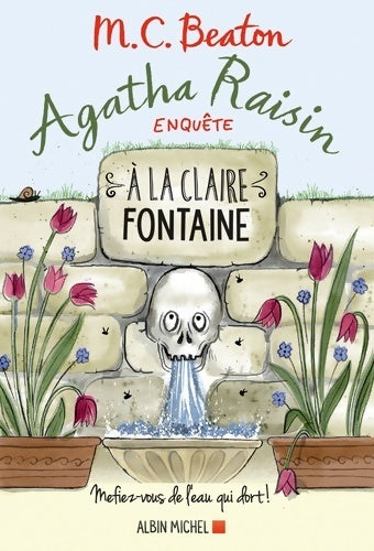 Livrenpoche : Agatha raisin enquête Tome VII : A la claire fontaine. Méfiez-vous de l'eau qui dort ! - M.C. Beaton - Livre