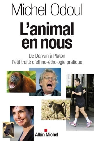Livrenpoche : L'animal en nous. De Darwin à Platon. Petit traité d'ethno-éthologie pratique - Michel Odoul - Livre