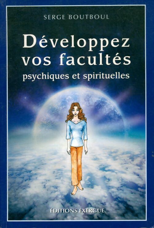 Livrenpoche : Développez vos facultés psychiques et spirituelles - Serge Boutboul - Livre