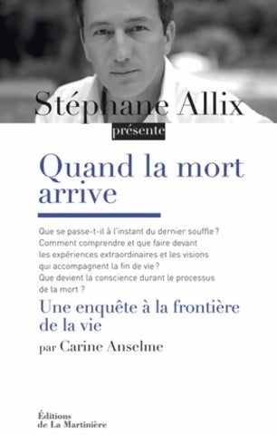 Livrenpoche : Quand la mort arrive. Une enquête à la frontière de la vie - Stéphane Allix - Livre