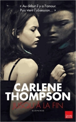 Livrenpoche : Jusqu'à la fin - Carlene Thompson - Livre