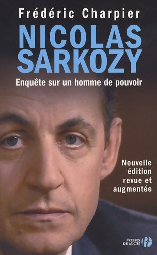 Livrenpoche : Nicolas Sarkozy. Enquête sur un homme de pouvoir - Nicolas Charpier - Livre