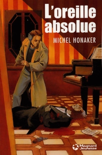 L'oreille absolue - Michel Honaker -  Magnard jeunesse - Livre