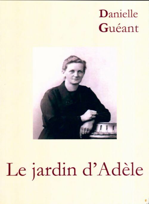Livrenpoche : Le jardin d'Adèle - Danielle Guéant - Livre