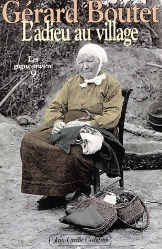 Livrenpoche : Les gagne-misère Tome IX : L'adieu au village - Gérard Boutet - Livre