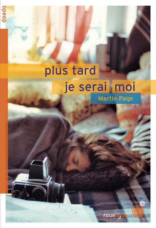 Livrenpoche : Plus tard je serai moi - Martin Page - Livre