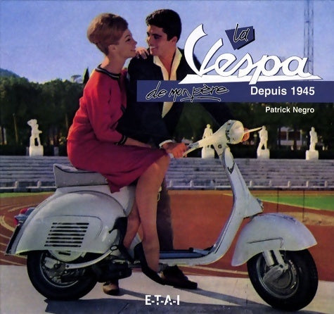 Livrenpoche : La vespa de mon père depuis 1945 - Patrick Negro - Livre