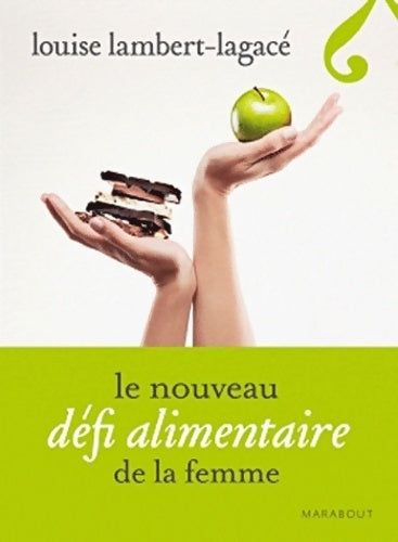 Livrenpoche : Le nouveau défi alimentaire de la femme - Louise Lambert-Lagacé - Livre