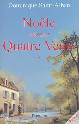 Livrenpoche : Noële aux quatre vents Tome I - Dominique Saint-Alban - Livre