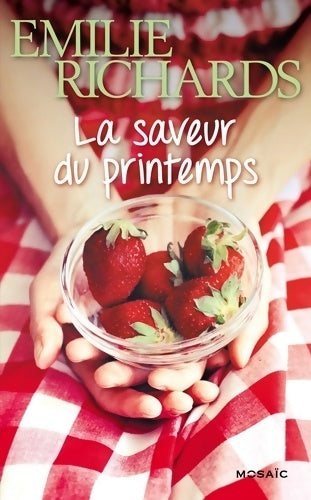 Livrenpoche : La saveur du printemps - Emilie Richards - Livre