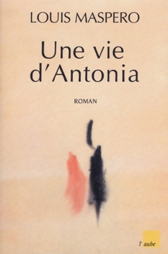 Livrenpoche : Une vie d'Antonia - Louis Maspero - Livre