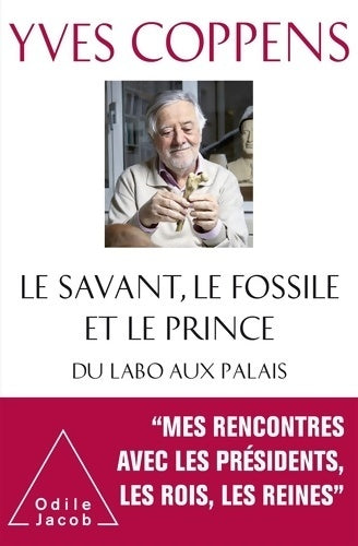 Livrenpoche : Le savant, le fossile et le prince. Du labo aux palais - Yves Coppens - Livre